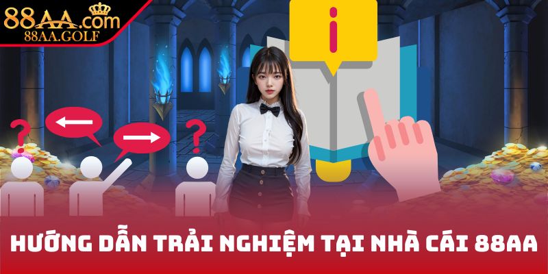 Hướng dẫn trải nghiệm tại nhà cái 88AA