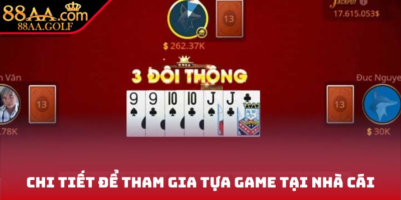 Chi tiết để tham gia tựa game tại nhà cái