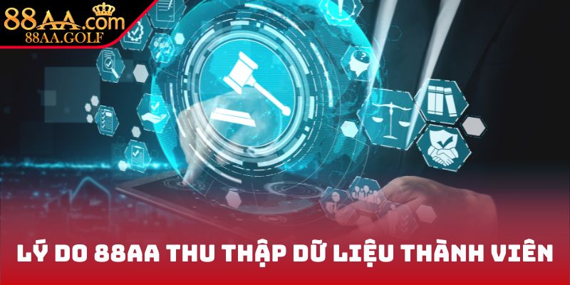 Lý do 88AA thu thập dữ liệu thành viên