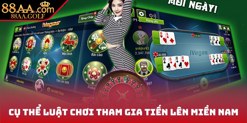 Cụ thể luật chơi tham gia tiến lên miền Nam