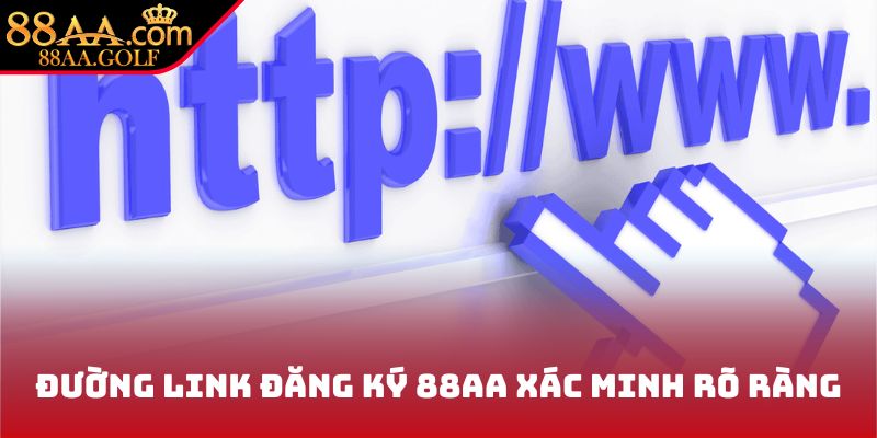 Đường link đăng ký 88AA xác minh rõ ràng