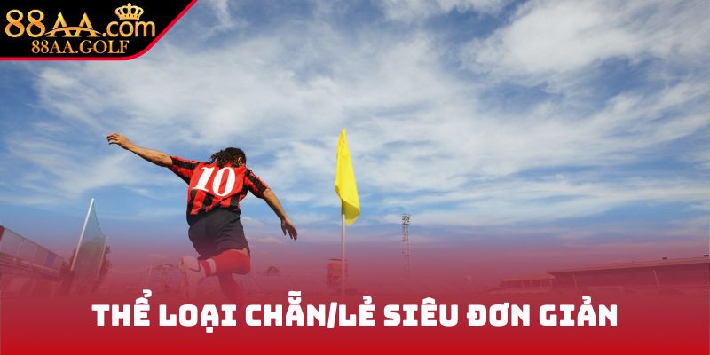 Thể loại chẵn/lẻ siêu đơn giản