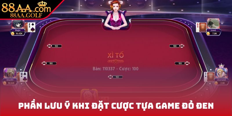 Phần lưu ý khi đặt cược tựa game đỏ đen