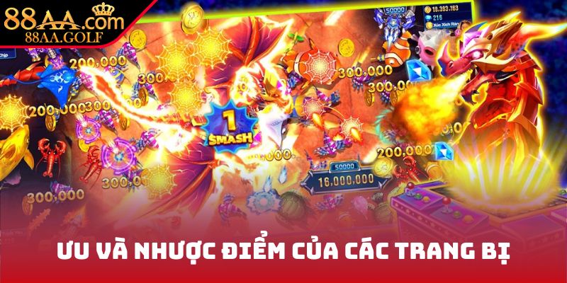 Ưu và nhược điểm của các trang bị